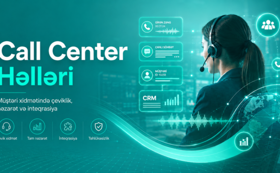 Call center həlləri | Biznes üçün effektiv xidmət modeli